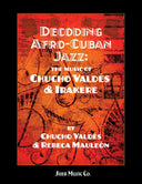 Cover of the book 'Decoding Afro-Cuban Jazz: The Music of Chucho Valdés & Irakere' by Chucho Valdés and Rebeca Mauleón, featuring a tribal graphic design with red and yellow elements and text.