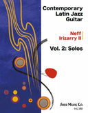 Book cover of 'Contemporary Latin Jazz Guitar Vol. 2: Solos' by Neff Irizarry II with abstract design and the publisher Sher Music Co.'s logo.