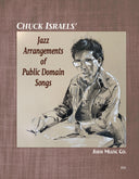 Book cover of 'Jazz Arrangements of Public Domain Songs' by Chuck Israels, with a sketch of a man transcribing music and text about jazz arrangements on a brown background.