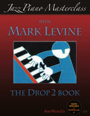 Book cover of 'Jazz Piano Masterclass with Mark Levine: The Drop 2 Book', published by Sher Music Co., featuring a stylized illustration of an individual playing piano keys.
