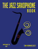 Book cover of 'The Jazz Saxophone Book' by Tim Armacost, with a saxophone illustration on a blue background