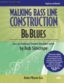 Book cover of 'Walking Bass Line Construction Bb Blues' by Bob Sinicrope with musical notes and text.